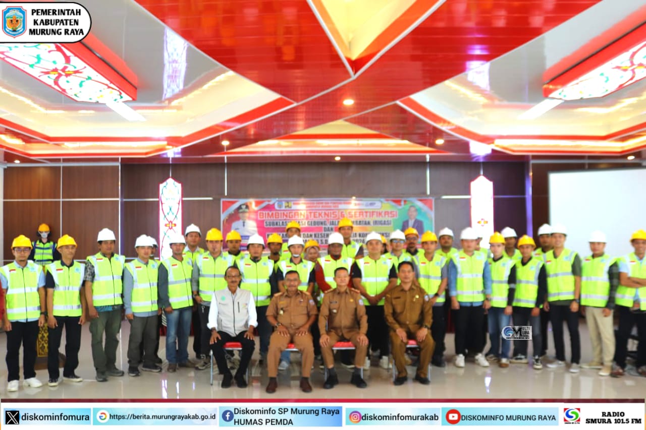 Dinas PUPR Murung Raya Gelar Bimtek dan Sertifikasi untuk Tingkatkan Profesionalisme Tenaga Kerja Konstruksi